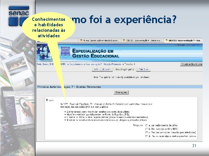 Como foi a experiência? Conhecimentos e habilidades relacionadas às atividades 31 