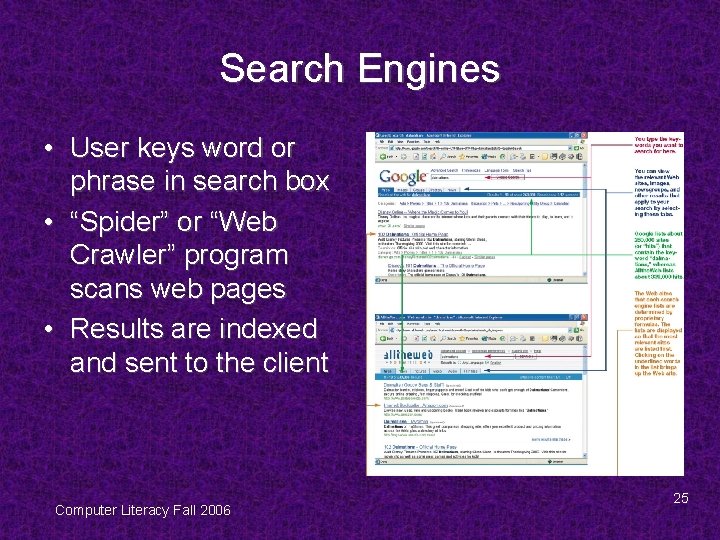 Search Engines • User keys word or phrase in search box • “Spider” or
