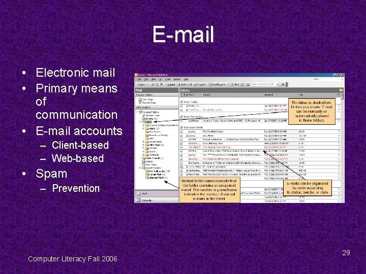 E-mail • Electronic mail • Primary means of communication • E-mail accounts – Client-based