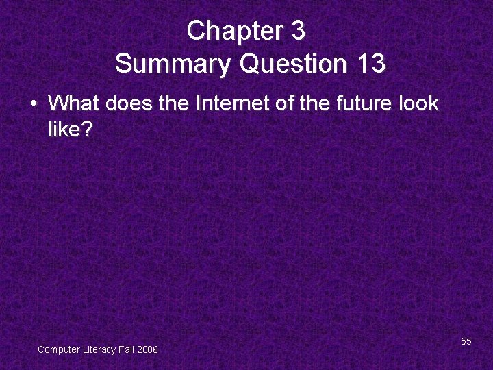 Chapter 3 Summary Question 13 • What does the Internet of the future look