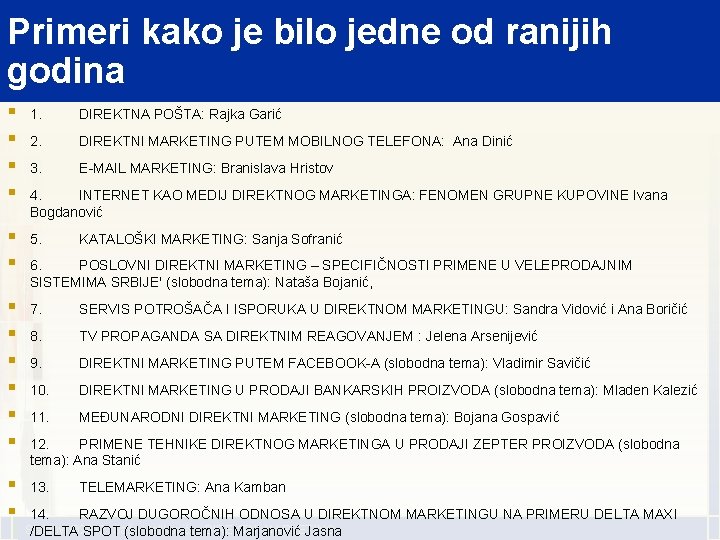 Primeri kako je bilo jedne od ranijih godina § § 1. DIREKTNA POŠTA: Rajka