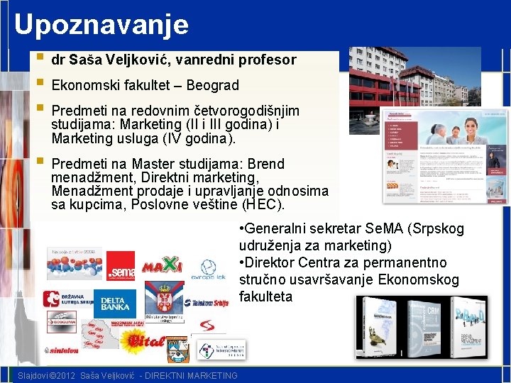 Upoznavanje § dr Saša Veljković, vanredni profesor § Ekonomski fakultet – Beograd § Predmeti