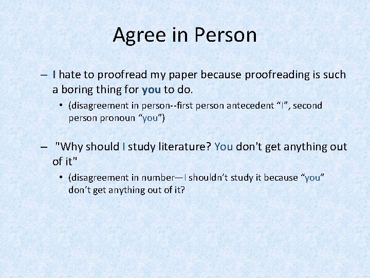 Agree in Person – I hate to proofread my paper because proofreading is such