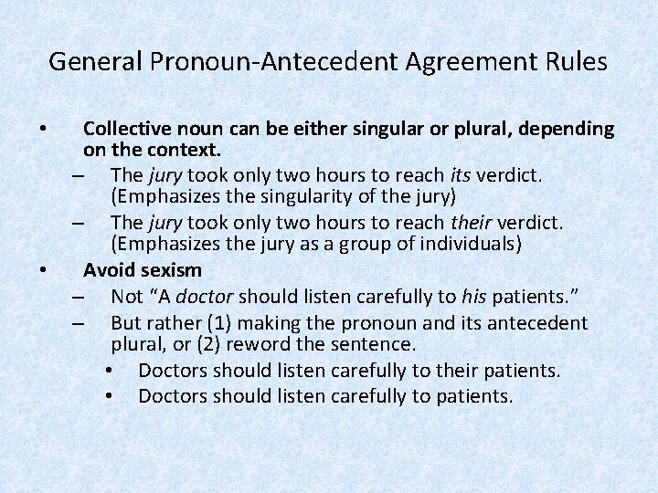 General Pronoun-Antecedent Agreement Rules • • Collective noun can be either singular or plural,