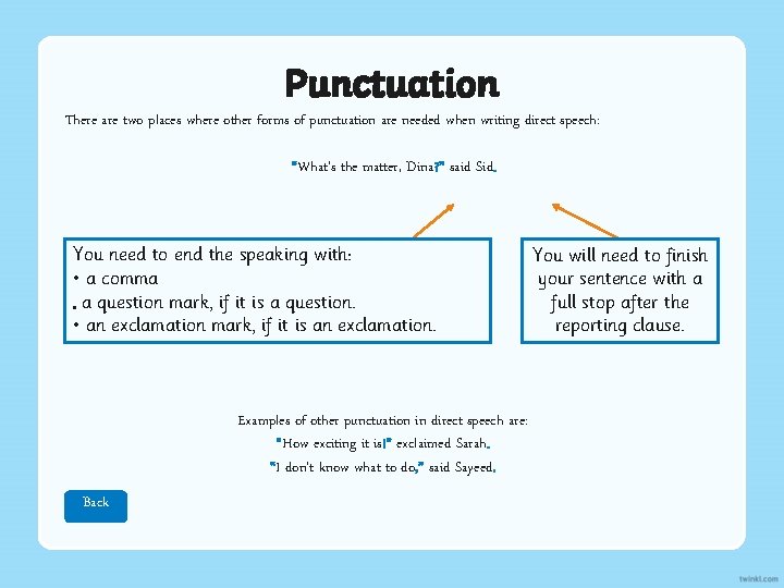 Punctuation There are two places where other forms of punctuation are needed when writing