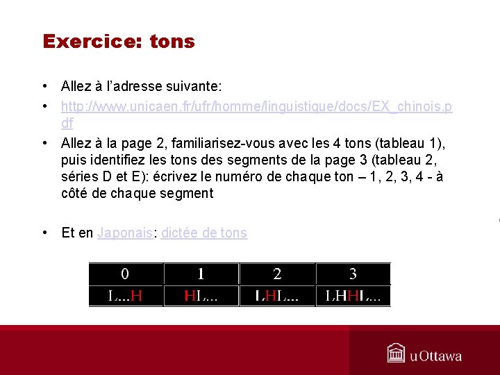 Exercice: tons • Allez à l’adresse suivante: • http: //www. unicaen. fr/ufr/homme/linguistique/docs/EX_chinois. p df