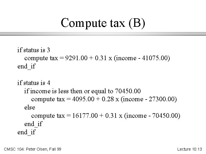 Compute tax (B) if status is 3 compute tax = 9291. 00 + 0.