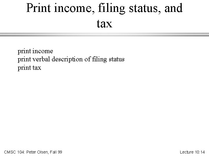 Print income, filing status, and tax print income print verbal description of filing status