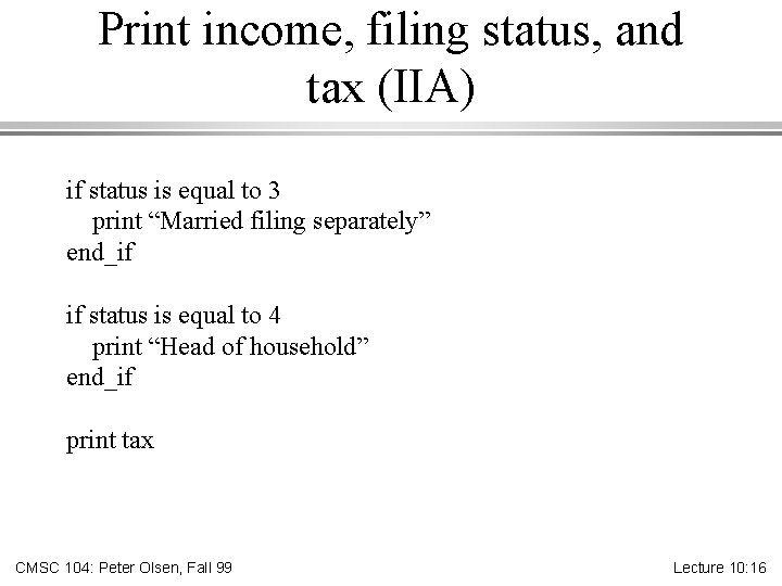 Print income, filing status, and tax (IIA) if status is equal to 3 print