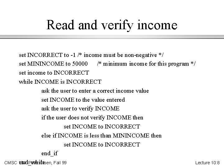 Read and verify income set INCORRECT to -1 /* income must be non-negative */