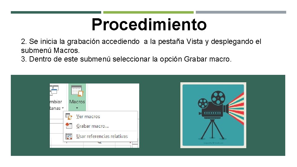 Procedimiento 2. Se inicia la grabación accediendo a la pestaña Vista y desplegando el
