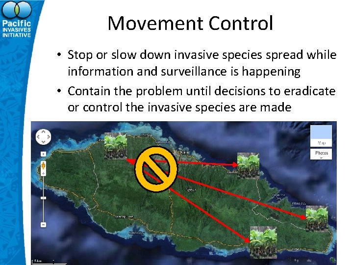 Movement Control • Stop or slow down invasive species spread while information and surveillance