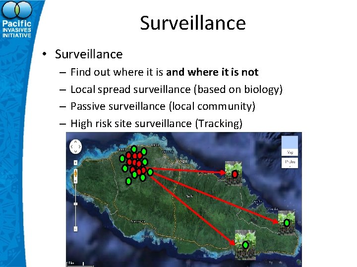 Surveillance • Surveillance – – Find out where it is and where it is