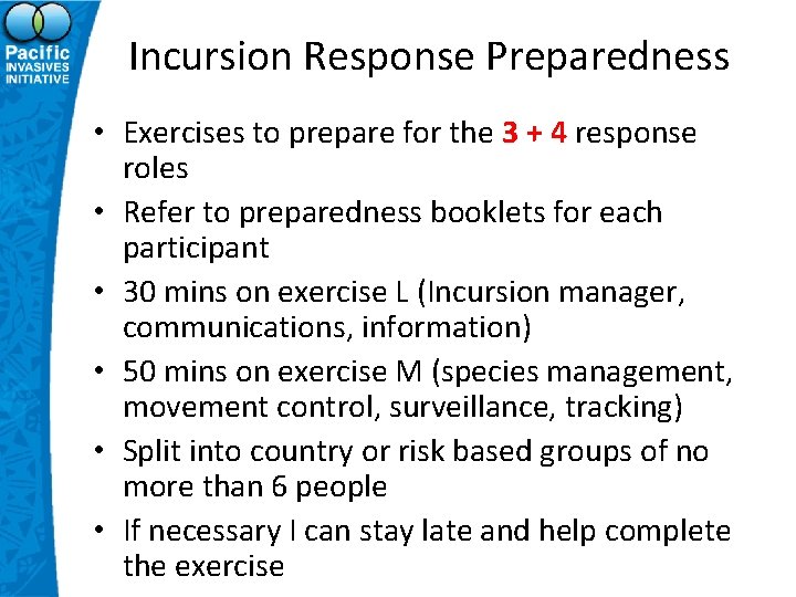 Incursion Response Preparedness • Exercises to prepare for the 3 + 4 response roles