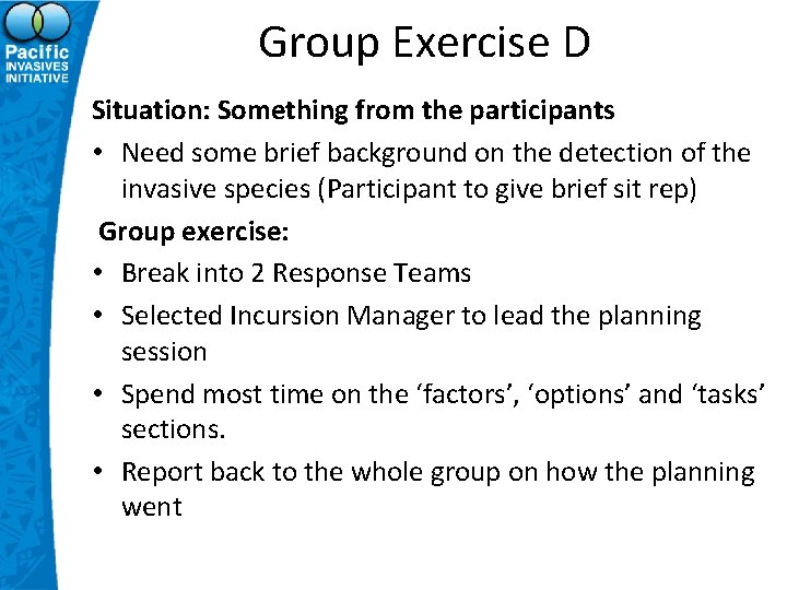 Group Exercise D Situation: Something from the participants • Need some brief background on