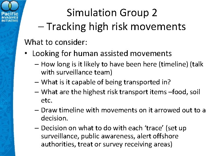 Simulation Group 2 – Tracking high risk movements What to consider: • Looking for