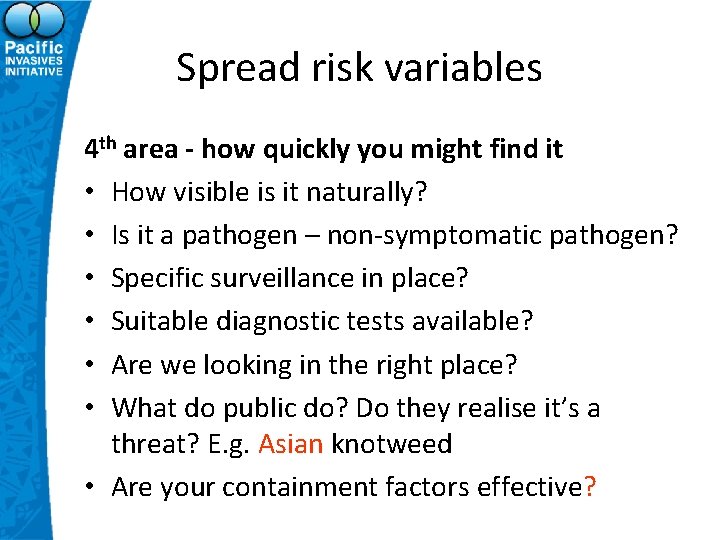 Spread risk variables 4 th area - how quickly you might find it •