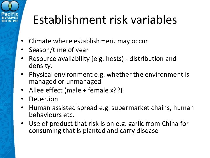 Establishment risk variables • Climate where establishment may occur • Season/time of year •