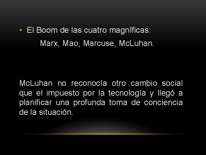  • El Boom de las cuatro magníficas: Marx, Mao, Marcuse, Mc. Luhan no