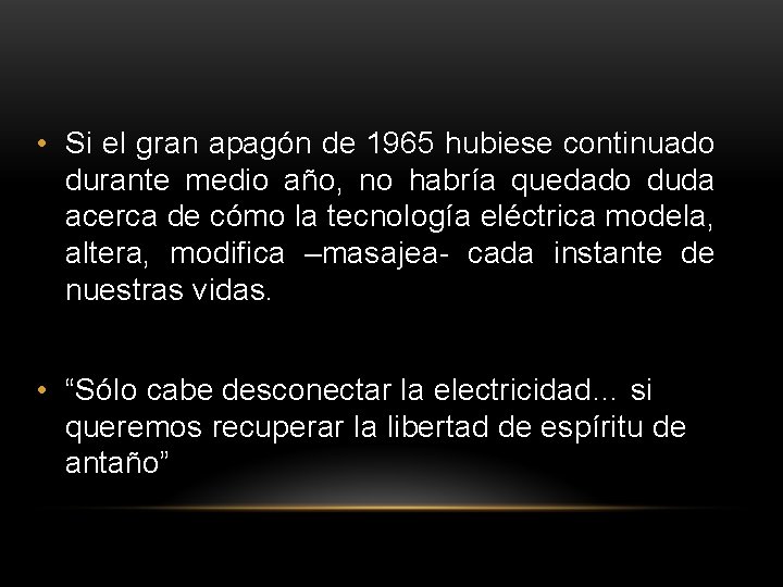  • Si el gran apagón de 1965 hubiese continuado durante medio año, no