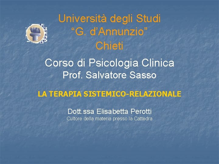 Università degli Studi “G. d’Annunzio” Chieti Corso di Psicologia Clinica Prof. Salvatore Sasso LA