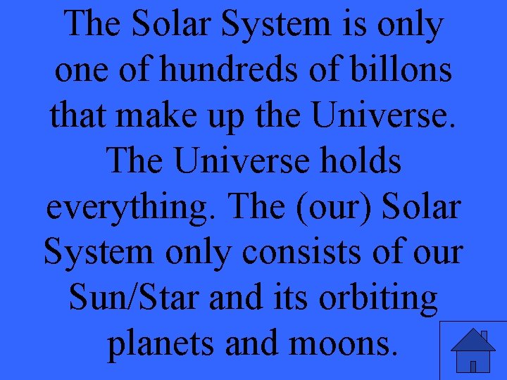 The Solar System is only one of hundreds of billons that make up the
