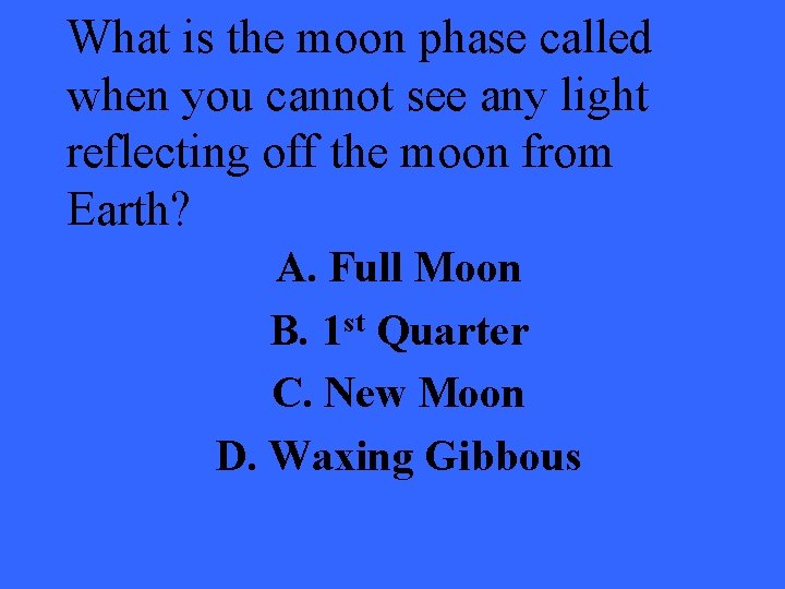 What is the moon phase called when you cannot see any light reflecting off