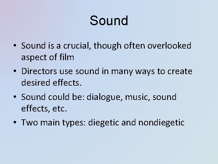 Sound • Sound is a crucial, though often overlooked aspect of film • Directors Sound • Sound is a crucial, though often overlooked aspect of film • Directors