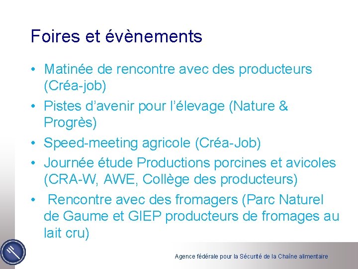 Foires et évènements • Matinée de rencontre avec des producteurs (Créa-job) • Pistes d’avenir