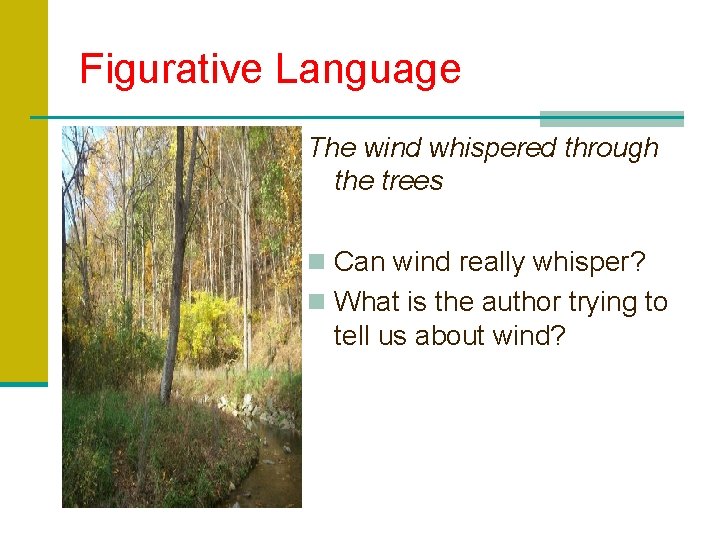 Figurative Language The wind whispered through the trees Ca n win d rea lly