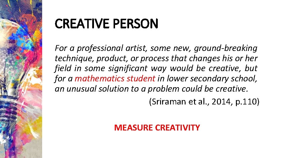 CREATIVE PERSON For a professional artist, some new, ground-breaking technique, product, or process that