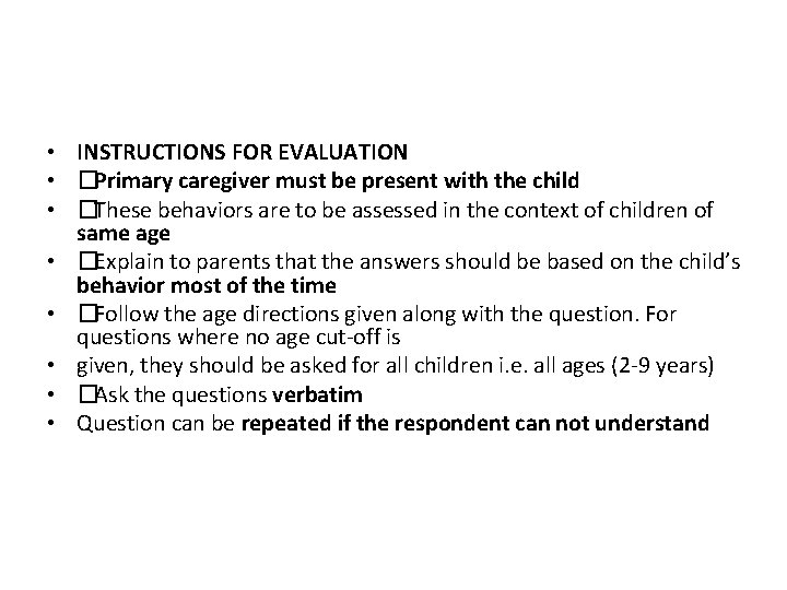  • INSTRUCTIONS FOR EVALUATION • �Primary caregiver must be present with the child