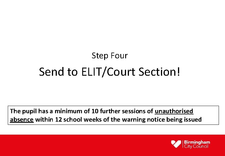 Step Four Send to ELIT/Court Section! The pupil has a minimum of 10 further