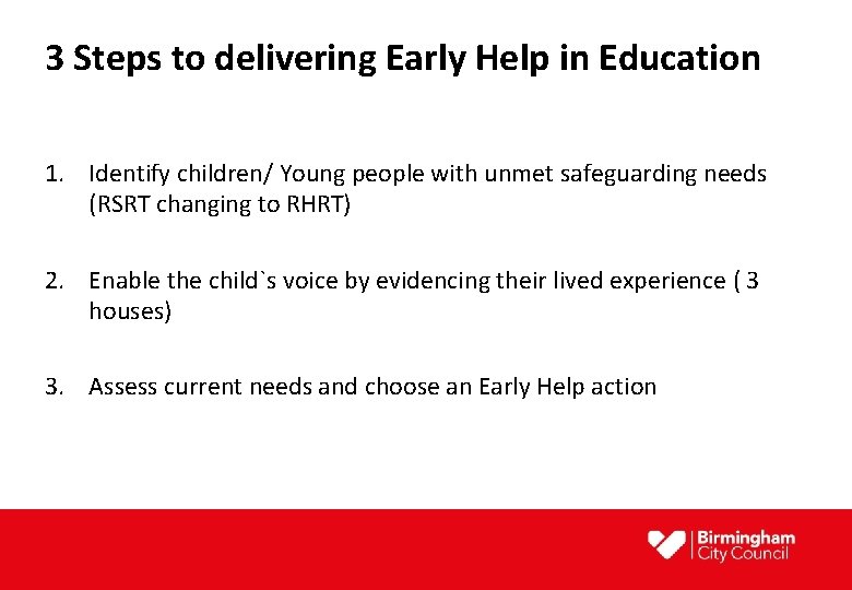 3 Steps to delivering Early Help in Education 1. Identify children/ Young people with