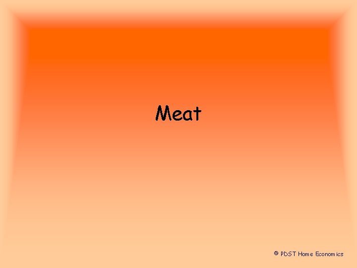 Meat © PDST Home Economics 