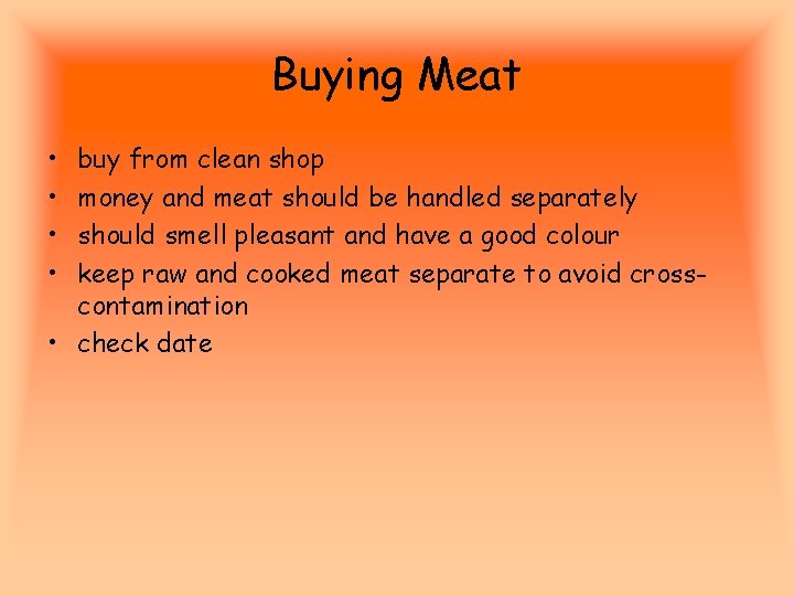 Buying Meat • • buy from clean shop money and meat should be handled