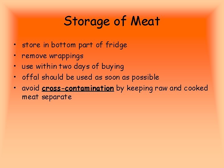 Storage of Meat • • • store in bottom part of fridge remove wrappings