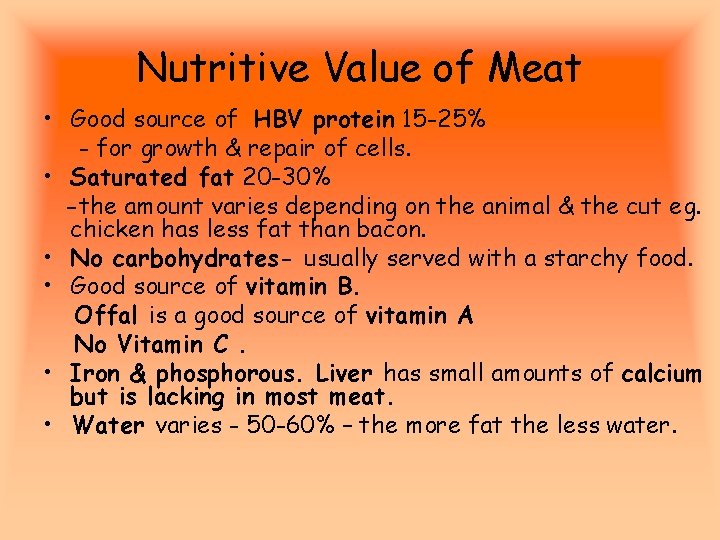 Nutritive Value of Meat • Good source of HBV protein 15 -25% - for
