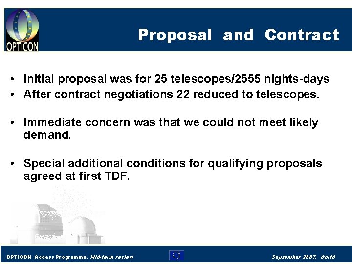 Proposal and Contract • Initial proposal was for 25 telescopes/2555 nights-days • After contract