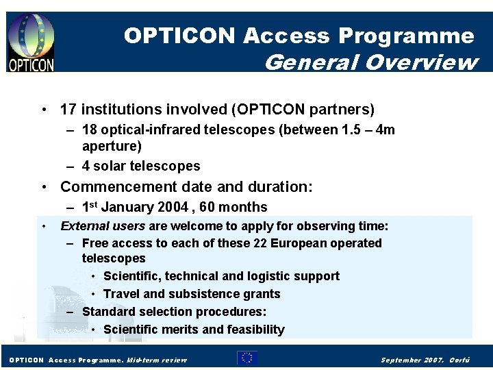 OPTICON Access Programme General Overview • 17 institutions involved (OPTICON partners) – 18 optical-infrared