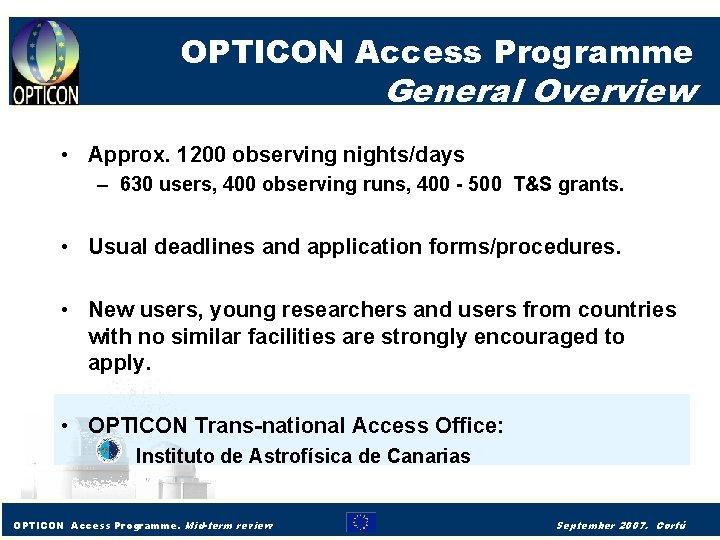 OPTICON Access Programme General Overview • Approx. 1200 observing nights/days – 630 users, 400