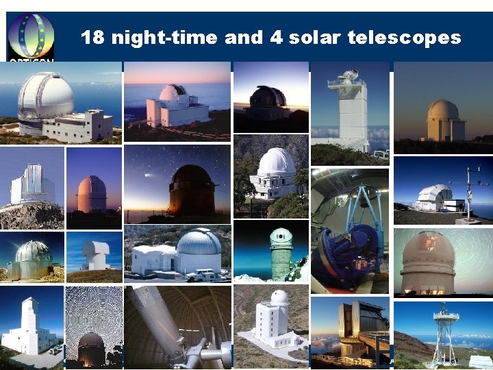 18 night-time and 4 solar telescopes OPTICON Access Programme. Mid-term review September 2007. Corfú