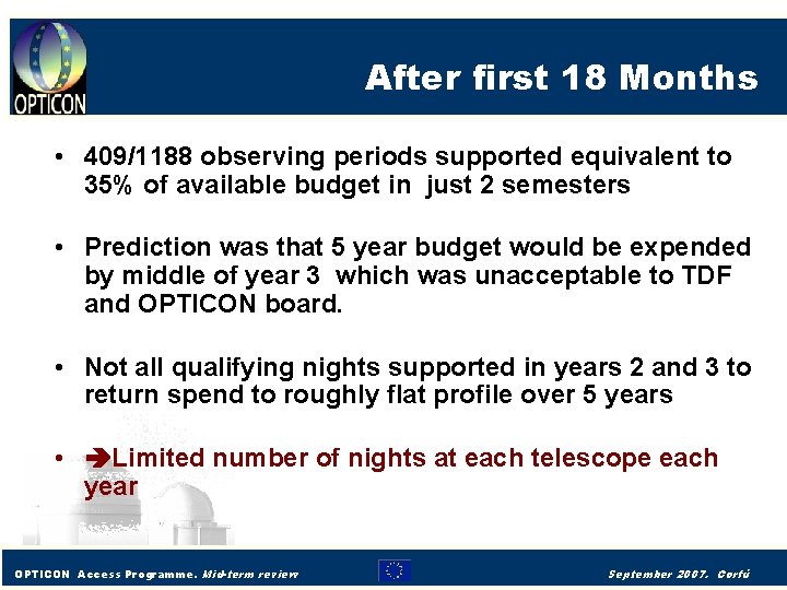 After first 18 Months • 409/1188 observing periods supported equivalent to 35% of available