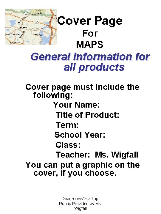 Cover Page For MAPS General Information for all products Cover page must include the