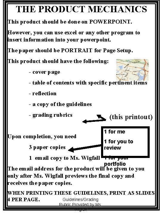 THE PRODUCT MECHANICS This product should be done on POWERPOINT. However, you can use