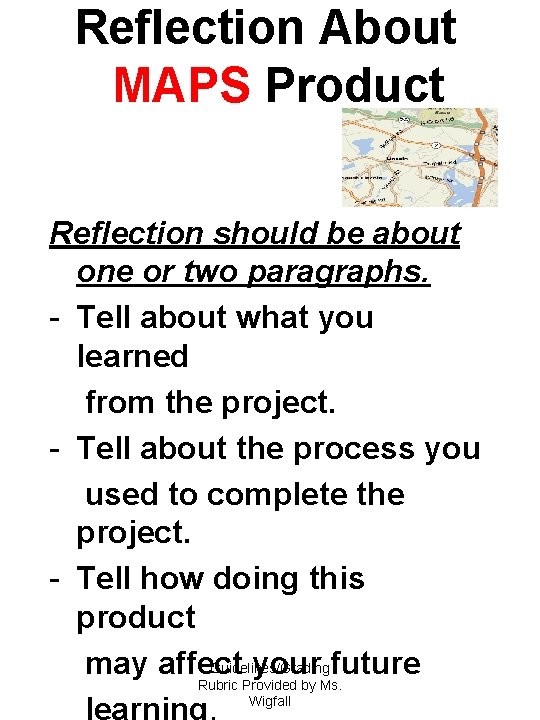 Reflection About MAPS Product Reflection should be about one or two paragraphs. - Tell