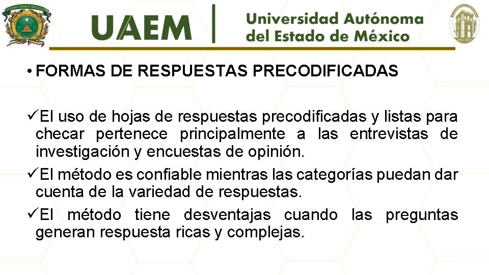  • FORMAS DE RESPUESTAS PRECODIFICADAS üEl uso de hojas de respuestas precodificadas y