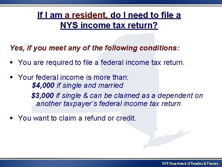 If I am a resident, do I need to file a NYS income tax