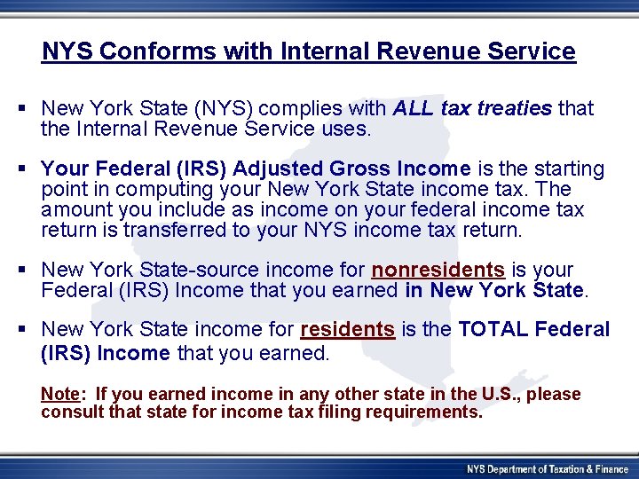 NYS Conforms with Internal Revenue Service § New York State (NYS) complies with ALL