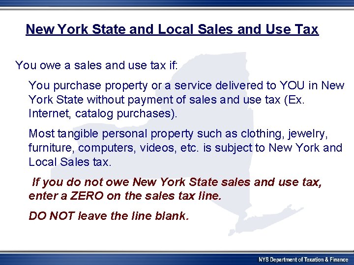 New York State and Local Sales and Use Tax You owe a sales and